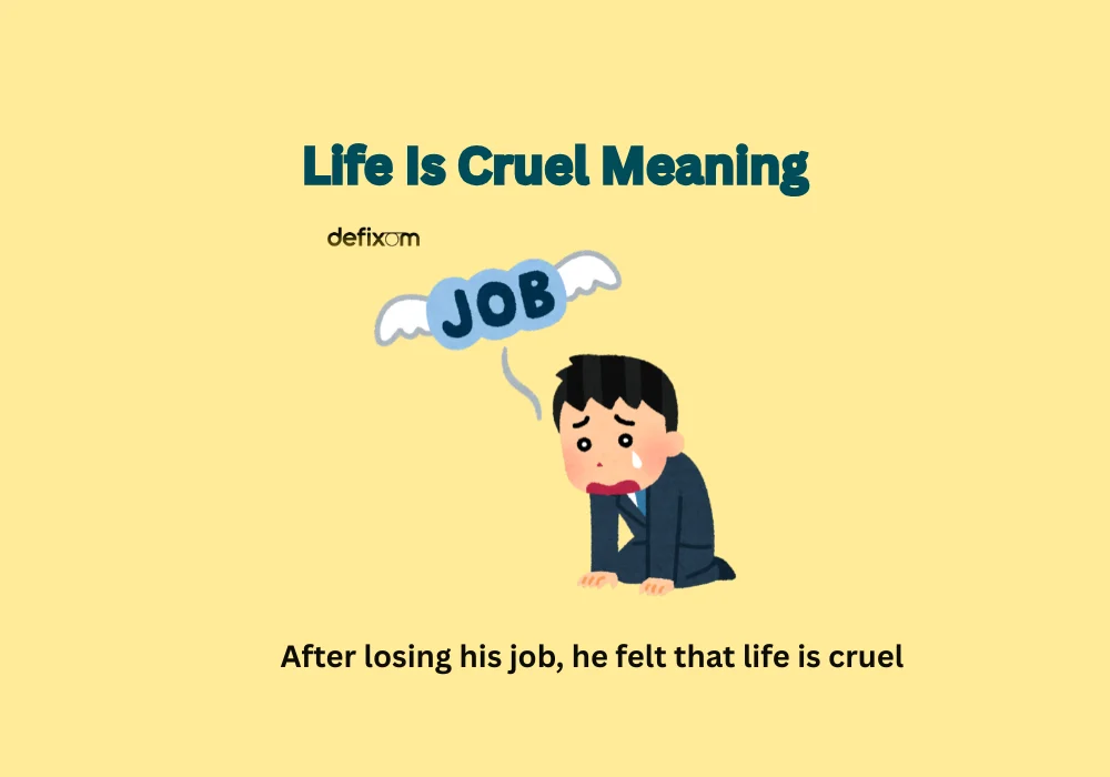 life is cruel meaning