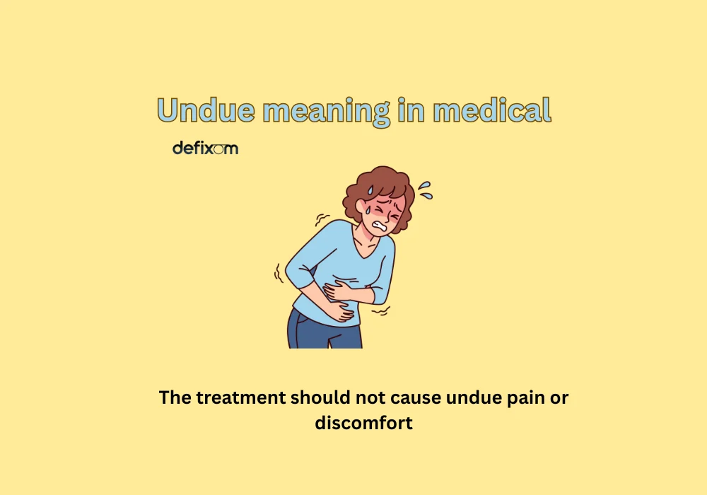 undue meaning in medical