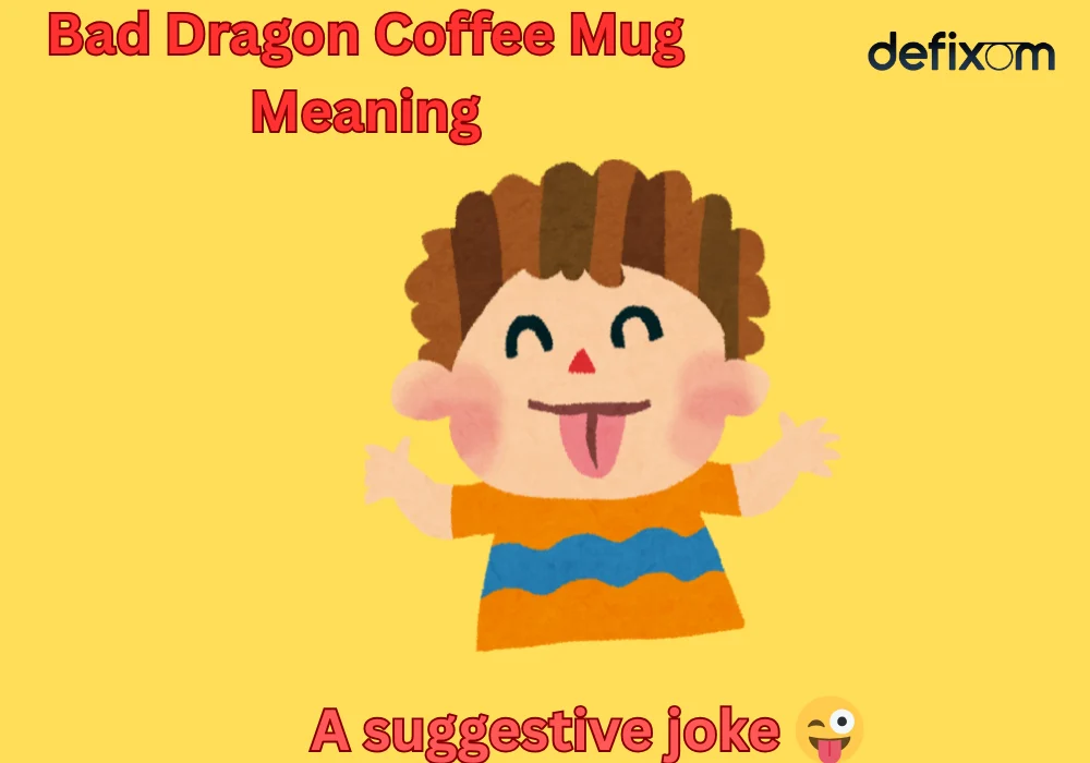Bad Dragon Coffee Mug Meaning