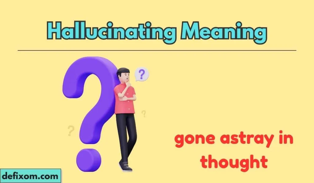 Hallucinating Meaning