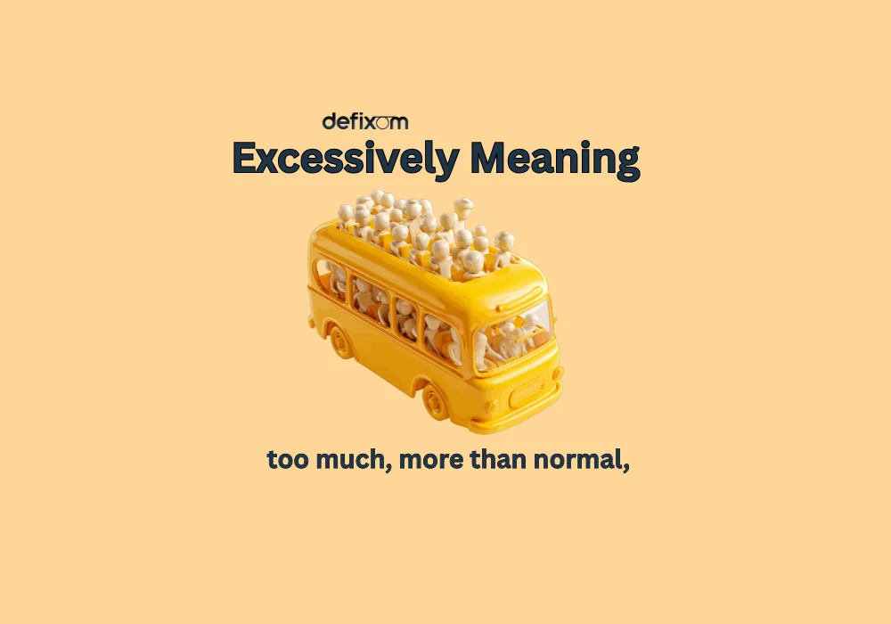 excessively meaning