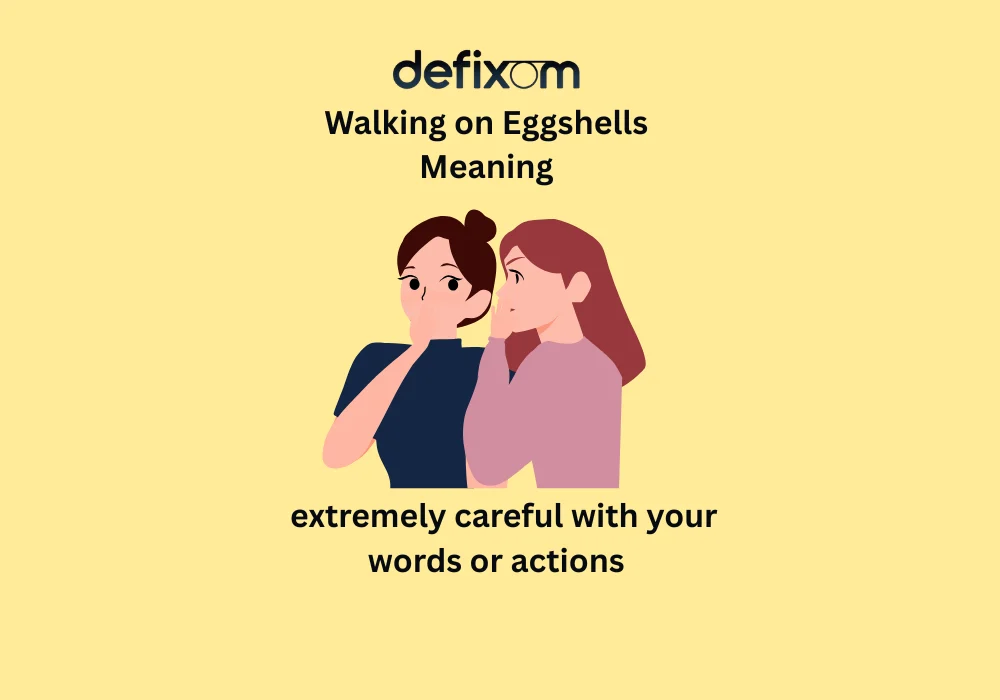 walking on eggshells meaning