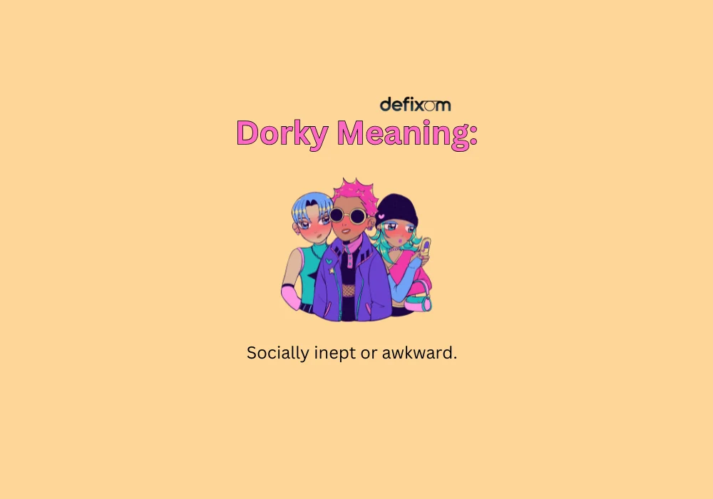 dorky meaning
