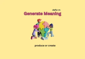 generate meaning
